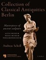 Collection of Classical Antiquities Berlin - SCHOLL,  Andreas - 9783406735004