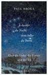 Je dunkler die Nacht, desto heller die Sterne - Paul Broks - 9783406742224