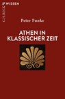 Athen in klassischer Zeit - Peter Funke - 9783406742675