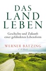 Das Landleben - Werner Bätzing - 9783406748257