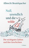 Null, unendlich und die wilde 13 - Albrecht Beutelspacher - 9783406749674