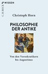 Philosophie der Antike - Christoph Horn - 9783406751745
