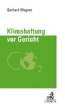 Klimahaftung vor Gericht - Gerhard Wagner - 9783406752742