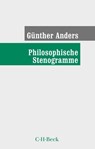 Philosophische Stenogramme - Günther Anders - 9783406762987