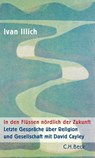 In den Flüssen nördlich der Zukunft - Ivan Illich - 9783406762994