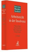 Beck'sches Mandatshandbuch Arbeitsrecht in der Insolvenz - Thomas Regh ; Dana Fanselow ; Peter Jakubowski ; Georg Kreplin - 9783406768644