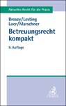 Betreuungsrecht kompakt - Dagmar Brosey ; Wolfgang Lesting ; Annette Loer ; Rolf Marschner - 9783406775437