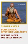 Schamanen, Mystiker und Ärzte - Sudhir Kakar - 9783406778179