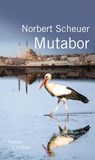 Mutabor - Norbert Scheuer - 9783406781520