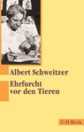 Ehrfurcht vor den Tieren - Albert Schweitzer - 9783406786761