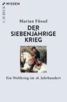 Der Siebenjährige Krieg - Marian Füssel - 9783406789229