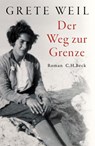 Der Weg zur Grenze - Grete Weil - 9783406791062
