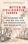 Mitten im zivilisierten Europa - Jeffrey Veidlinger - 9783406791086