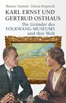 Karl Ernst und Gertrud Osthaus - Rainer Stamm ; Gloria Köpnick - 9783406791727