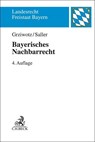 Bayerisches Nachbarrecht - Herbert Grziwotz ; Roland Rudolf Saller - 9783406796043