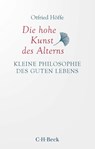 Die hohe Kunst des Alterns - Otfried Höffe - 9783406799556