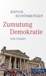 Zumutung Demokratie - Sophie Schönberger - 9783406800085