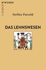 Das Lehnswesen - Steffen Patzold - 9783406800368