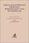 Gesellschaftsrecht zwischen Wissenschaft und Notarpraxis - Heribert Heckschen ; Peter Limmer ; Simon Blath - 9783406801761