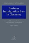 Business Immigration Law in Germany - Ole Aldag ; Gunther Mävers - 9783406802621