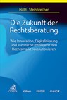 Die Zukunft der Rechtsberatung - Daniel Halft ; Alexander Steinbrecher - 9783406803550