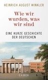 Wie wir wurden, was wir sind - Heinrich August Winkler - 9783406803574