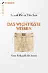 Das wichtigste Wissen - Ernst Peter Fischer - 9783406805820