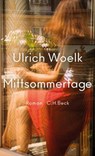 Mittsommertage - Ulrich Woelk - 9783406806520