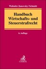Handbuch Wirtschafts- und Steuerstrafrecht - Heinz-Bernd Wabnitz ; Thomas Janovsky ; Lothar Schmitt - 9783406807800