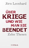 Über Kriege und wie man sie beendet - Jörn Leonhard - 9783406808982