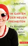 Im Garten der neuen Freiheiten - Julia Onken - 9783406814815
