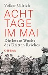 Acht Tage im Mai - Volker Ullrich - 9783406815249
