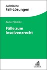 Fälle zum Insolvenzrecht - Udo Wolfgang Becker ; Isabel Weibler - 9783406819476