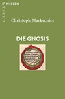 Die Gnosis - Christoph Markschies - 9783406824357