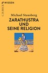 Zarathustra und seine Religion - Michael Stausberg - 9783406828843