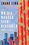 Wo die Wasser sich begegnen - Zhang Ling - 9783406829758