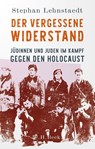 Der vergessene Widerstand - Stephan Lehnstaedt - 9783406830303