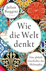Wie die Welt denkt - Julian Baggini - 9783406830945