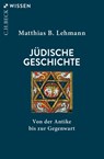Jüdische Geschichte - Matthias B. Lehmann - 9783406834820