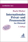 Internationales Privat- und Prozessrecht - Ivo Bach ; Peter Huber - 9783406834851