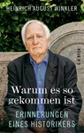 Warum es so gekommen ist - Heinrich August Winkler - 9783406836312