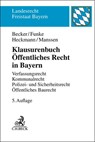 Klausurenbuch Öffentliches Recht in Bayern - Ulrich Becker ; Andreas Funke ; Dirk Heckmann ; Gerrit Manssen - 9783406839412