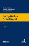 Europäisches Arbeitsrecht - Claudia Schubert ; Elisabeth Brameshuber ; Michael Friedrich - 9783406844775