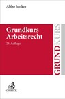 Grundkurs Arbeitsrecht - Abbo Junker - 9783406847349