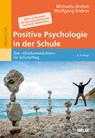 Positive Psychologie in der Schule - Michaela Brohm ; Wolfgang Endres - 9783407257796