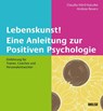 Lebenskunst! Eine Anleitung zur Positiven Psychologie - Claudia Härtl-Kasulke ; Andrea Revers - 9783407366597