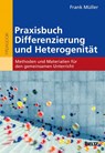 Praxisbuch Differenzierung und Heterogenität - Frank Müller - 9783407630360