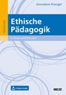 Ethische Pädagogik in Kitas und Schulen - Annedore Prengel - 9783407630834