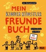 Mein Kinder Künstler Freundebuch - Labor Ateliergemeinschaft - 9783407752468