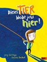 Dieses Tier bleibt jetzt hier! - Jörg Isermeyer ;  Claudia Weikert - 9783407754202